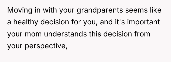 Moving in with your grandparents seems like a healthy decision...