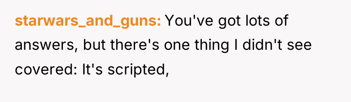 starwars_and_guns You've got lots of answers, but there's one thing...