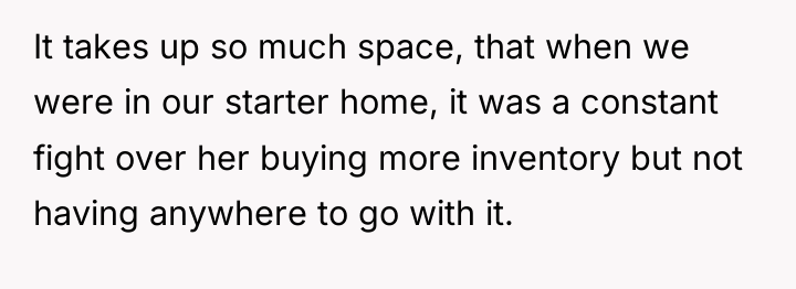 It takes up so much space, that when we were...