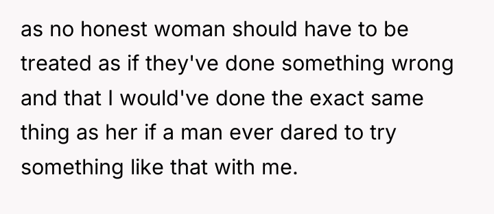 as no honest woman should have to be treated as...