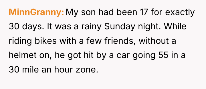 MinnGranny My son had been 17 for exactly 30 days....