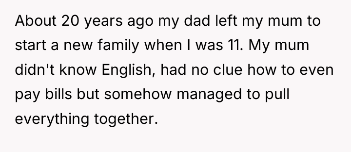 About 20 years ago my dad left my mum to...