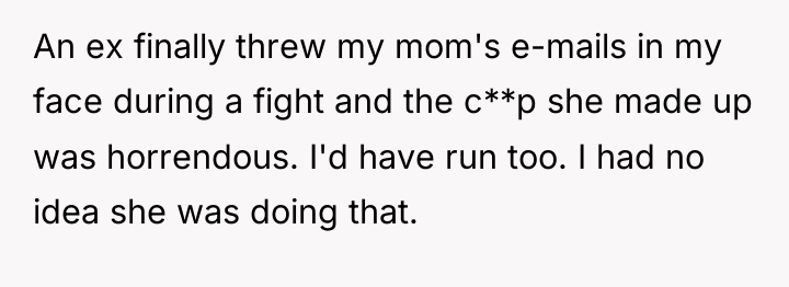 An ex finally threw my mom's e-mails in my face...