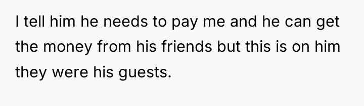 I tell him he needs to pay me and he...