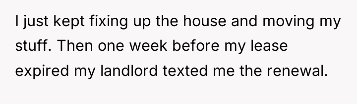 I just kept fixing up the house and moving my...