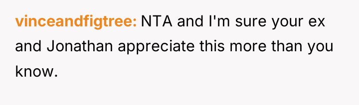 vinceandfigtree NTA and I'm sure your ex and Jonathan appreciate...