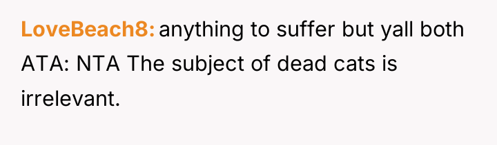 LoveBeach8 anything to suffer but yall both ATA: NTA The...