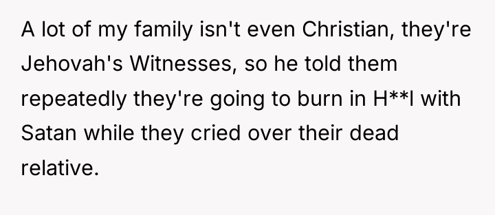 A lot of my family isn't even Christian, they're Jehovah's...