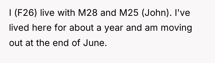 I (F26) live with M28 and M25 (John). I've lived...