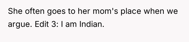 She often goes to her mom's place when we argue....
