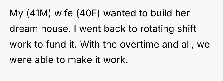 My (41M) wife (40F) wanted to build her dream house....