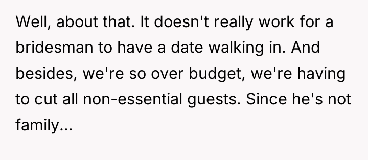 Well, about that. It doesn't really work for a bridesman...