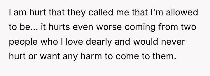 I am hurt that they called me that I'm allowed...