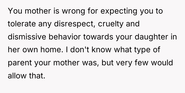 You mother is wrong for expecting you to tolerate any...