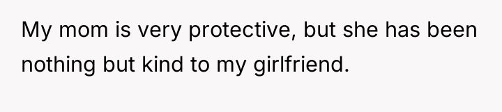 My mom is very protective, but she has been nothing...