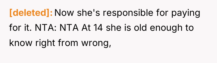 [deleted] Now she's responsible for paying for it. NTA: NTA...