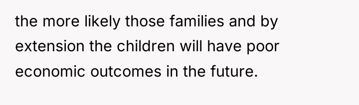the more likely those families and by extension the children...