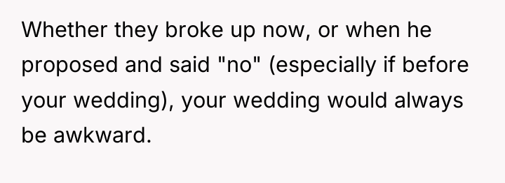 Whether they broke up now, or when he proposed and...
