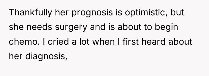 Thankfully her prognosis is optimistic, but she needs surgery and...