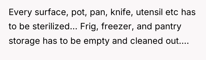 Every surface, pot, pan, knife, utensil etc has to be...