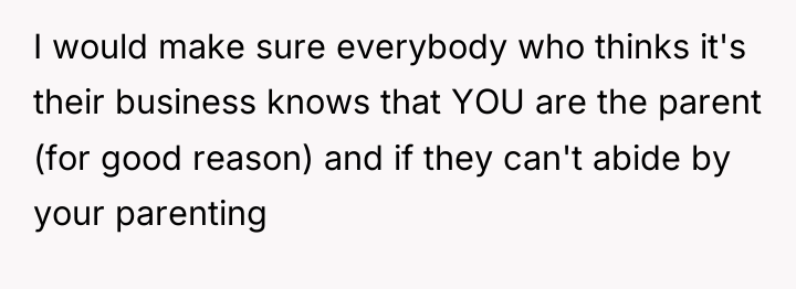 I would make sure everybody who thinks it's their business...