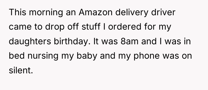 This morning an Amazon delivery driver came to drop off...