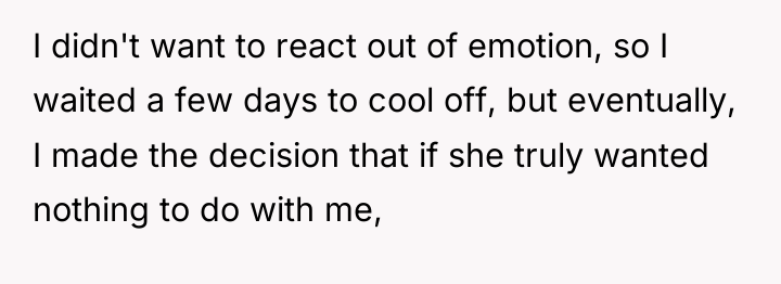 I didn't want to react out of emotion, so I...