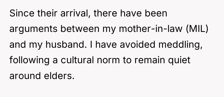 Since their arrival, there have been arguments between my mother-in-law...