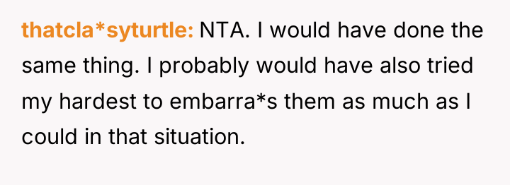thatcla*syturtle NTA. I would have done the same thing. I...