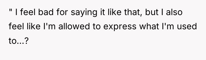 " I feel bad for saying it like that, but...