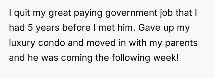 I quit my great paying government job that I had...
