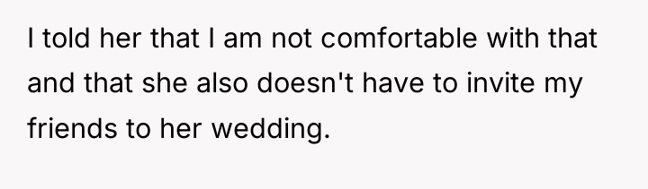 I told her that I am not comfortable with that...