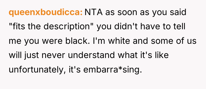 queenxboudicca NTA as soon as you said "fits the description"...