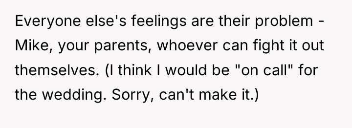 Everyone else's feelings are their problem - Mike, your parents,...