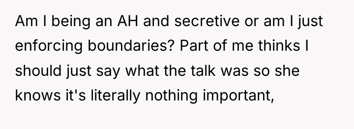 Am I being an AH and secretive or am I...