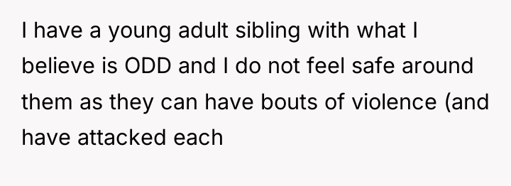 I have a young adult sibling with what I believe...