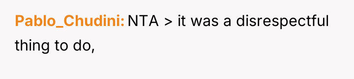 Pablo_Chudini NTA > it was a disrespectful thing to do,