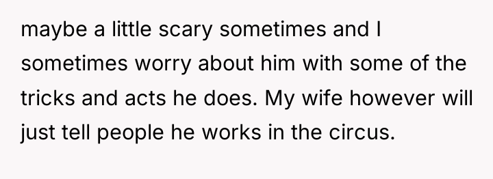 maybe a little scary sometimes and I sometimes worry about...