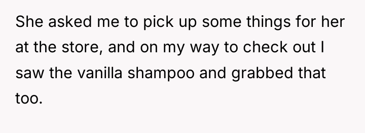She asked me to pick up some things for her...
