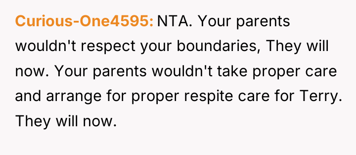 Curious-One4595 NTA. Your parents wouldn't respect your boundaries, They will...