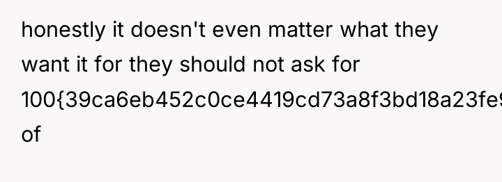 honestly it doesn't even matter what they want it for...
