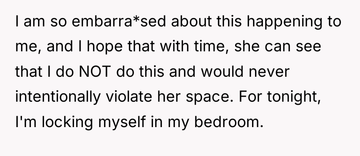 I am so embarra*sed about this happening to me, and...