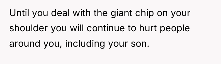 Until you deal with the giant chip on your shoulder...