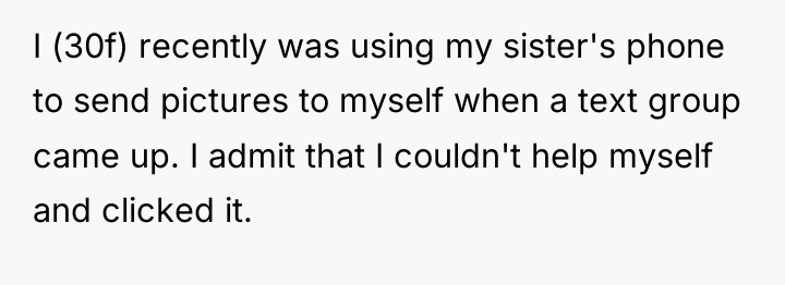 I (30f) recently was using my sister's phone to send...