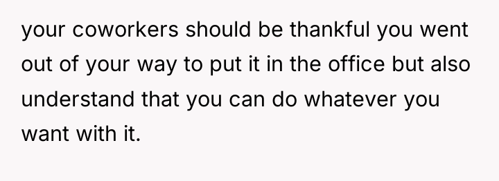 your coworkers should be thankful you went out of your...
