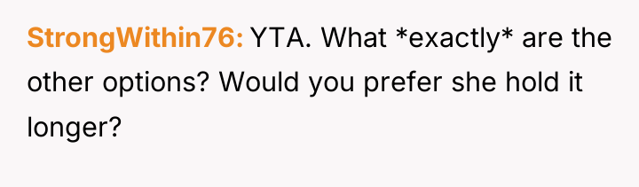 StrongWithin76 YTA. What *exactly* are the other options? Would you...