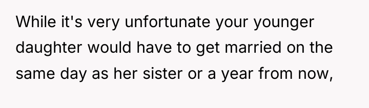 While it's very unfortunate your younger daughter would have to...