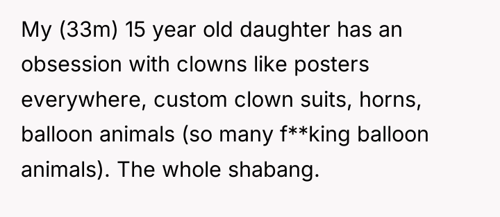 My (33m) 15 year old daughter has an obsession with...
