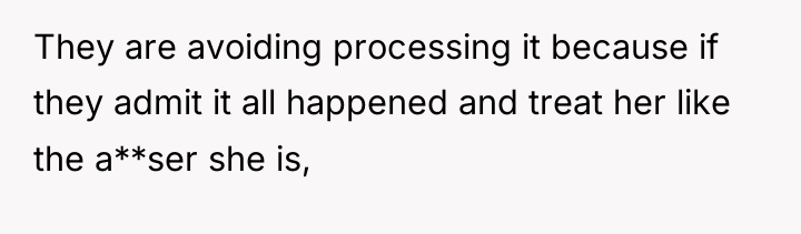 They are avoiding processing it because if they admit it...
