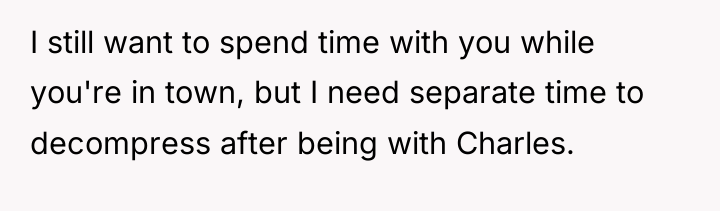 I still want to spend time with you while you're...